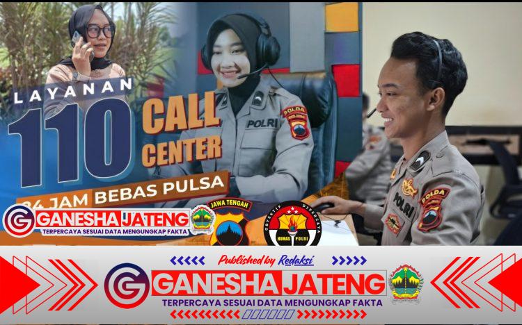 Butuh Layanan Kepolisian Segera? Polda Jateng Persilahkan Masyarakat Manfaatkan Layanan 110 Butuh Layanan Kepolisian Segera? Polda Jateng Persilahkan Masyarakat Manfaatkan Layanan 110